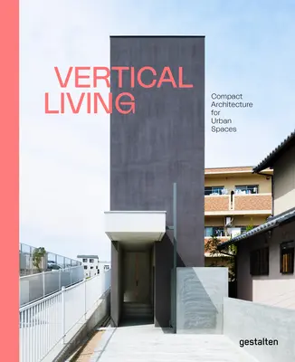 Vertikálne bývanie: Kompaktná architektúra pre mestské priestory - Vertical Living: Compact Architecture for Urban Spaces