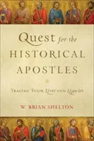 Hľadanie historických apoštolov: Pátranie po apoštoloch: stopovanie ich života a odkazu - Quest for the Historical Apostles: Tracing Their Lives and Legacies