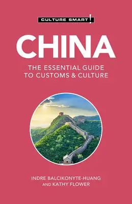 Čína - Culture Smart!, 113: Základný sprievodca zvyklosťami a kultúrou - China - Culture Smart!, 113: The Essential Guide to Customs & Culture