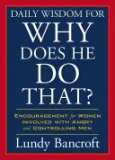 Múdrosť na každý deň: Prečo to robí? Povzbudenie pre ženy, ktoré sú zapletené s nahnevanými a kontrolujúcimi mužmi - Daily Wisdom for Why Does He Do That?: Encouragement for Women Involved with Angry and Controlling Men