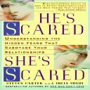 On sa bojí, ona sa bojí: Pochopenie skrytých strachov, ktoré sabotujú vaše vzťahy - He's Scared, She's Scared: Understanding the Hidden Fears That Sabotage Your Relationships