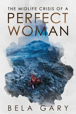 Kríza stredného veku dokonalej ženy - The Midlife Crisis of a Perfect Woman