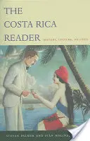 Čítanka z Kostariky: Čítanka z Kostariky: história, kultúra, politika - The Costa Rica Reader: History, Culture, Politics