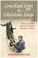 Rozbité vajcia a slepačia polievka: Spomienky na dospievanie medzi vojnami - Cracked Eggs and Chicken Soup: A Memoir of Growing Up Between the Wars