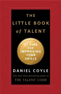 Malá kniha o talente: 52 tipov na zlepšenie vašich zručností - The Little Book of Talent: 52 Tips for Improving Your Skills