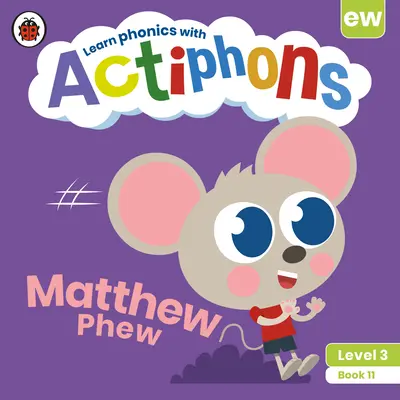 Actiphons Level 3 Book 11 Matthew Phew: Učte sa foniku a buďte aktívni s Actiphons! - Actiphons Level 3 Book 11 Matthew Phew: Learn Phonics and Get Active with Actiphons!
