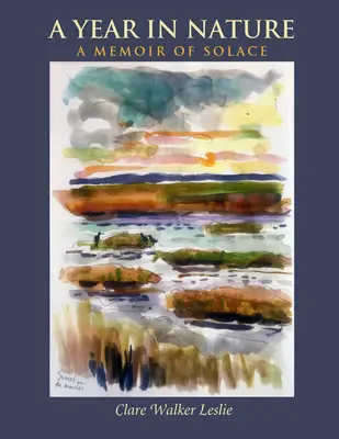 Rok v prírode: A Memoir of Solace (Spomienky na útechu) - A Year in Nature: A Memoir of Solace