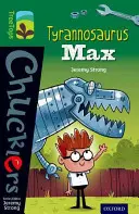 Oxford Reading Tree TreeTops Chucklers: Úroveň 12: Tyranosaurus Max - Oxford Reading Tree TreeTops Chucklers: Level 12: Tyrannosaurus Max