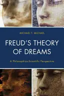 Freudova teória snov: A Philosophico-Scientific Perspective - Freud's Theory of Dreams: A Philosophico-Scientific Perspective