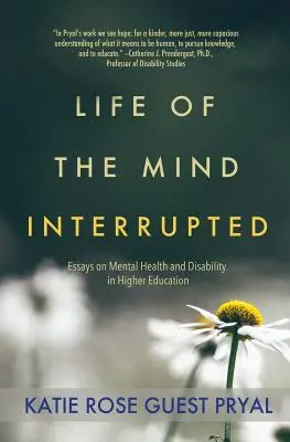 Život mysle prerušený: Eseje o duševnom zdraví a zdravotnom postihnutí vo vysokoškolskom vzdelávaní - Life of the Mind Interrupted: Essays on Mental Health and Disability in Higher Education