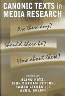 Kanonické texty vo výskume médií: Existujú nejaké? Mali by existovať? A čo tieto? - Canonic Texts in Media Research: Are There Any? Should There Be? How about These?