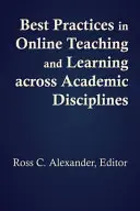Osvedčené postupy v online vyučovaní a vzdelávaní naprieč akademickými disciplínami - Best Practices in Online Teaching and Learning Across Academic Disciplines