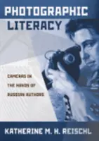 Fotografická gramotnosť: Fotoaparáty v rukách ruských autorov - Photographic Literacy: Cameras in the Hands of Russian Authors