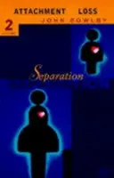 Odlúčenie - Úzkosť a hnev: Pripútanosť a strata - 2. diel - Separation - Anxiety and anger: Attachment and loss Volume 2