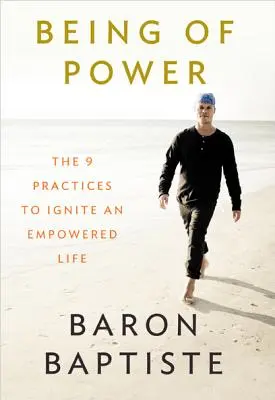 Byť silou: 9 praktík na zapálenie silného života - Being of Power: The 9 Practices to Ignite an Empowered Life