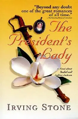 Prezidentova dáma: Román o Rachel a Andrewovi Jacksonových - The President's Lady: A Novel about Rachel and Andrew Jackson