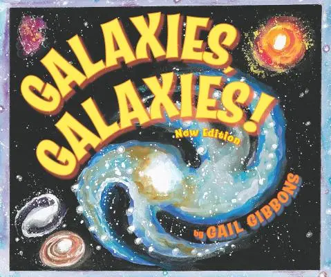 Galaxie, galaxie!( nové a aktualizované vydanie) - Galaxies, Galaxies!( New & Updated Edition)