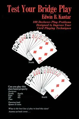 Otestujte si svoju bridžovú hru: 100 úloh pre deklarantov, ktoré vám pomôžu zlepšiť techniku hry s kartami - Test Your Bridge Play: 100 Declarer-Play Problems Designed to Improve Your Card Playing Techniques