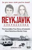 Reykjavícke priznanie - Neuveriteľný skutočný príbeh najznámejšieho prípadu vraždy na Islande - Reykjavik Confessions - The Incredible True Story of Iceland's Most Notorious Murder Case