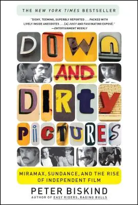 Obrázky zo špinavého sveta: Miramax, Sundance a vzostup nezávislého filmu - Down and Dirty Pictures: Miramax, Sundance, and the Rise of Independent Film
