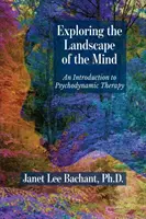 Skúmanie krajiny mysle: Úvod do psychodynamickej terapie - Exploring the Landscape of the Mind: An Introduction to Psychodynamic Therapy