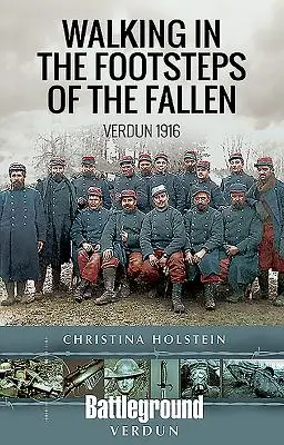 Putovanie po stopách padlých: Verdun 1916 - Walking in the Footsteps of the Fallen: Verdun 1916