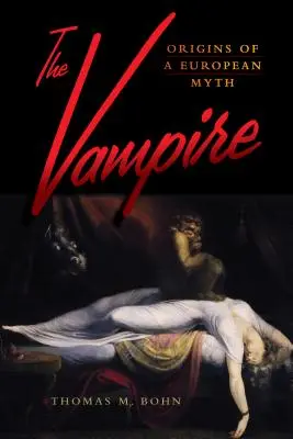 Upír: Pôvod európskeho mýtu - The Vampire: Origins of a European Myth