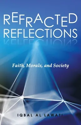Lomené reflexie: Viera, morálka a spoločnosť - Refracted Reflections: Faith, Morals, and Society