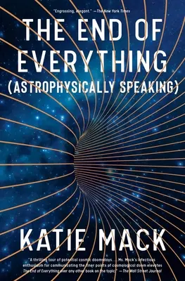 Koniec všetkého: (Astrofyzikálne povedané) - The End of Everything: (Astrophysically Speaking)