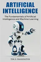 Umelá inteligencia: Základy umelej inteligencie a strojového učenia - Artificial Intelligence: The Fundamentals of Artificial Intelligence and Machine Learning