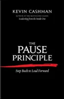 Princíp pauzy: Krok späť, aby sme mohli ísť vpred - The Pause Principle: Step Back to Lead Forward