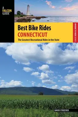 Najlepšie cyklistické výlety Connecticut: Najväčšie rekreačné jazdy v štáte - Best Bike Rides Connecticut: The Greatest Recreational Rides in the State