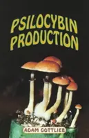 Sprievodca výrobcami psilocybínu - Psilocybin Producers Guide