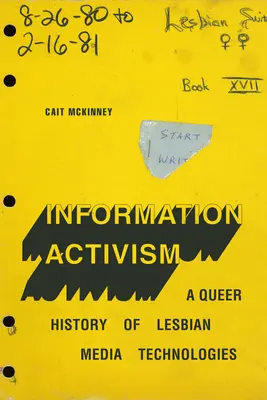 Informačný aktivizmus: Queer história lesbických mediálnych technológií - Information Activism: A Queer History of Lesbian Media Technologies