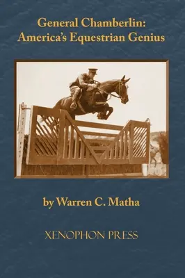 Všeobecný Chamberlin: Americký jazdecký génius - General Chamberlin: America's Equestrian Genius