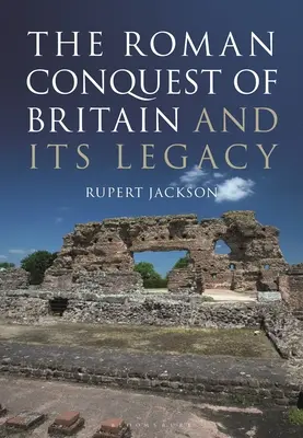 Rímska okupácia Británie a jej dedičstvo - The Roman Occupation of Britain and Its Legacy