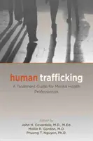Obchodovanie s ľuďmi: A Treatment Guide for Mental Health Professionals - Human Trafficking: A Treatment Guide for Mental Health Professionals