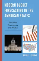 Moderné rozpočtové prognózy v amerických štátoch: Presnosť, neistota a politika - Modern Budget Forecasting in the American States: Precision, Uncertainty, and Politics