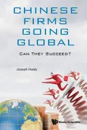 Čínske firmy na globálnej úrovni: Môžu uspieť? - Chinese Firms Going Global: Can They Succeed?