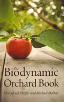 Kniha o biodynamických sadoch - The Biodynamic Orchard Book