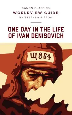 Sprievodca svetonázorom pre Jeden deň v živote Ivana Denisoviča - Worldview Guide for One Day in the Life of Ivan Denisovich