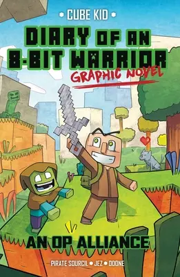 Denník 8-bitového bojovníka Grafický román, 1: Operatívna aliancia - Diary of an 8-Bit Warrior Graphic Novel, 1: An Op Alliance