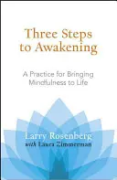 Tri kroky k prebudeniu: Cvičenie na uvedenie bdelosti do života - Three Steps to Awakening: A Practice for Bringing Mindfulness to Life