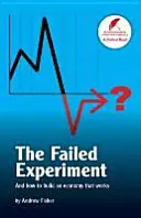 Neúspešný experiment - a ako vybudovať fungujúce hospodárstvo - Failed Experiment - And How to Build an Economy That Works
