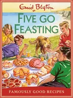 Päťkrát hodovať - slávne dobré recepty - Five go Feasting - Famously Good Recipes