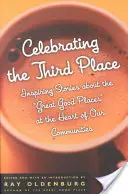 Oslava tretieho miesta: Inšpirujúce príbehy o skvelých dobrých miestach v srdci našich obcí - Celebrating the Third Place: Inspiring Stories about the Great Good Places at the Heart of Our Communities