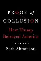 Dôkaz tajnej dohody - Ako Trump zradil Ameriku - Proof of Collusion - How Trump Betrayed America