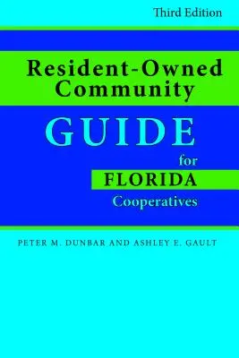 Príručka pre družstvá vlastnené obyvateľmi na Floride, tretie vydanie - Resident-Owned Community Guide for Florida Cooperatives, Third Edition