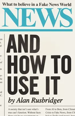 Novinky a ako ich používať: Čomu veriť vo svete falošných správ - News and How to Use It: What to Believe in a Fake News World