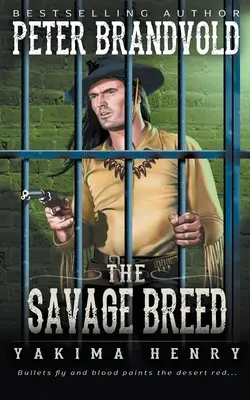 Divoké plemeno: klasika westernovej literatúry - The Savage Breed: A Western Fiction Classic